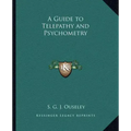 A Guide to Telepathy and Psychometry