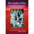 The Gothic Other: Racial and Social Constructions in the Literary Imagination