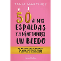 50 a mis espaldas y a mí me importa un bledo