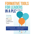 Formative Tools for Leaders in a PLC at WorkⓇ: Assessing, Analyzing, and Acting to Support Collaborative Teams (Implementing Effective Professio