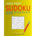 Large Print Hard Sudoku Puzzles: 300 Puzzles with Solution Book for Adults, Seniors & Elderly