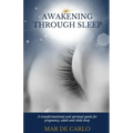 Awakening Through Sleep: A Transformational and Spiritual Guide to Pregnancy, Adult and Child Sleep