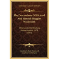 The Descendants of Richard and Hannah Huggins Woolworth: Who Landed at Newbury, Massachusetts, 1678 (1893)
