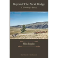 Beyond the Next Ridge: A Cowboy's Story