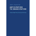 Anticipation to Emancipation: Toward a Stage Theory of the Uses of the Future