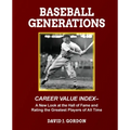Baseball Generations: A New Look at the Hall of Fame and Rating the Greatest Players of All Time