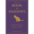 Wicca - Book of Shadows: Spells and Rituals for the Solitary Practitioner
