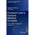 Practitioner's Guide to Functional Behavioral Assessment: Process, Purpose, Planning, and Prevention