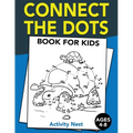 Connect The Dots Book For Kids Ages 4-8: Challenging and Fun Dot to Dot Puzzles for Kids, Toddlers, Boys and Girls Ages 4-6, 6-8