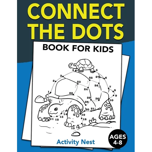Connect The Dots Book For Kids Ages 4-8: Challenging and Fun Dot to Dot Puzzles for Kids, Toddlers, Boys and Girls Ages 4-6, 6-8