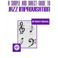 A Simple and Direct Guide to Jazz Improvisation