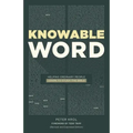 Knowable Word: Helping Ordinary People Learn to Study the Bible