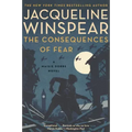 The Consequences of Fear: A Maisie Dobbs Novel