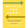 Before Your Adopt: A Guide To The Questions You Should Be Asking (White Interior)