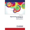 Appreciative Inquiry in Social Work