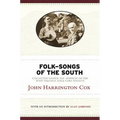 Folk-Songs of the South: Collected Under the Auspices of the West Virginia Folk-Lore Society