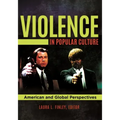 Violence in Popular Culture: American and Global Perspectives