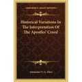 Historical Variations in the Interpretation of the Apostles' Creed