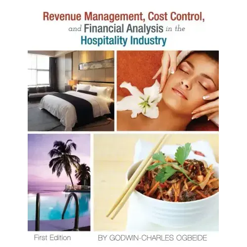 Revenue Management, Cost Control, and Financial Analysis in the Hospitality Industry