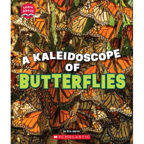 A Kaleidoscope of Butterflies (Learn About: Animals)
