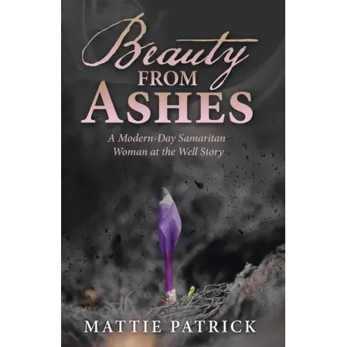 Beauty from Ashes: A Modern-Day Samaritan Woman at the Well Story