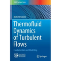 Thermofluid Dynamics of Turbulent Flows: Fundamentals and Modelling