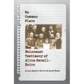 No Common Place: The Holocaust Testimony of Alina Bacall-Zwirn