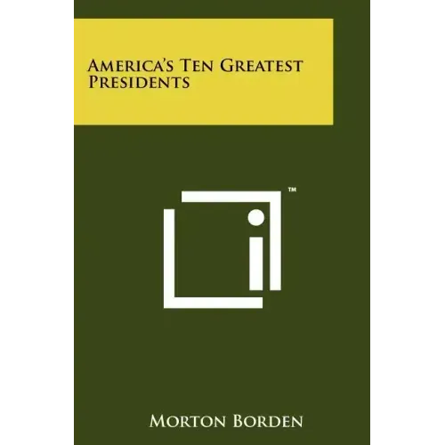 America's Ten Greatest Presidents