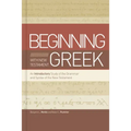 Beginning with New Testament Greek: An Introductory Study of the Grammar and Syntax of the New Testament