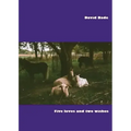 Five Loves and Two Wishes: Short Prose and Even Shorter Poems, 1972-2022
