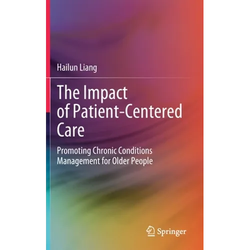 The Impact of Patient-Centered Care: Promoting Chronic Conditions Management for Older People
