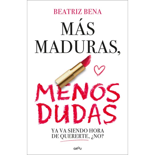 Màs Maduras, Menos Dudas / More Mature, Less Doubts
