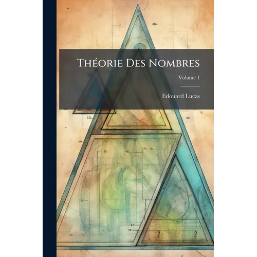 Théorie Des Nombres; Volume 1