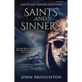 Saints And Sinners: In the Anglo-Saxon Kingdoms of Mercia and Lindsey