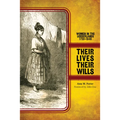 Their Lives, Their Wills: Women in the Borderlands, 1750-1846