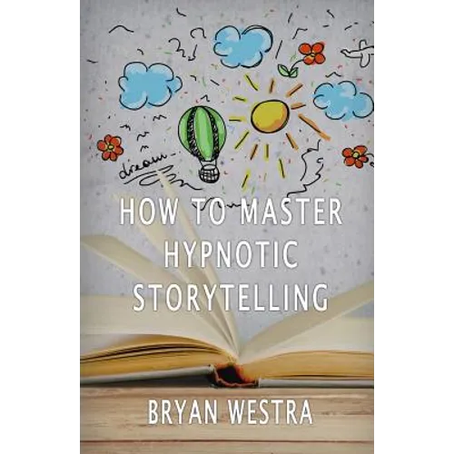 How To Master Hypnotic Storytelling