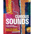 Curious Sounds: A Dialogue in Three Movements