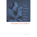 Staging the World: Chinese Nationalism at the Turn of the Twentieth Century
