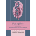 Alterity and Identity in Italian Literature: Encountering the Other from Dante to the Present