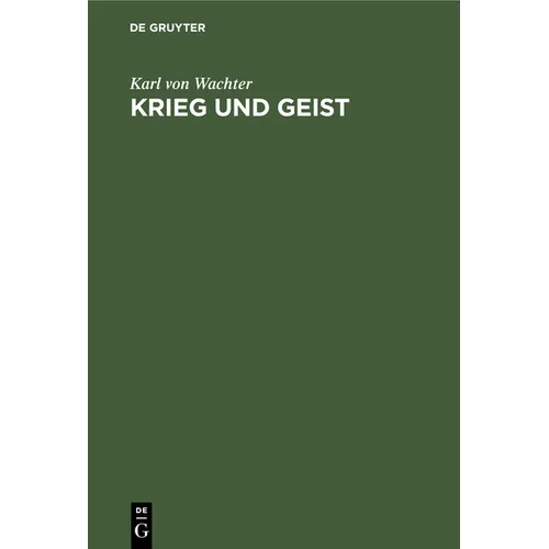 Krieg Und Geist: Das Mißtrauen in Den Geist ALS Ursache Unseres Miltärischen Versagens Zu Beginn Des Weltkrieges