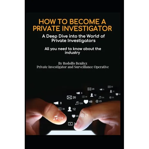 HOW TO BECOME A PRIVATE INVESTIGATOR A Deep Dive into the World of Private Investigators