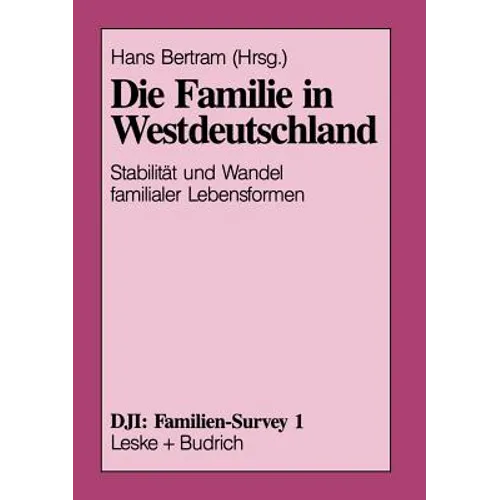 Die Familie in Westdeutschland: Stabilität Und Wandel Familialer Lebensformen