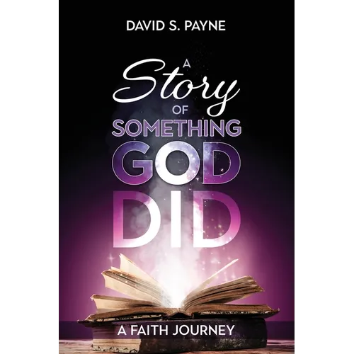 A Story of Something God Did: A Faith Journey