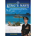King's Navy: Fleet Admiral Ernest J. King and the Rise of American Sea Power, 1897-1947