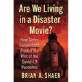 Are We Living in a Disaster Movie?: How Genre Conventions Predict the Plot of the Covid-19 Pandemic