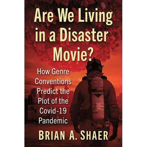 Are We Living in a Disaster Movie?: How Genre Conventions Predict the Plot of the Covid-19 Pandemic