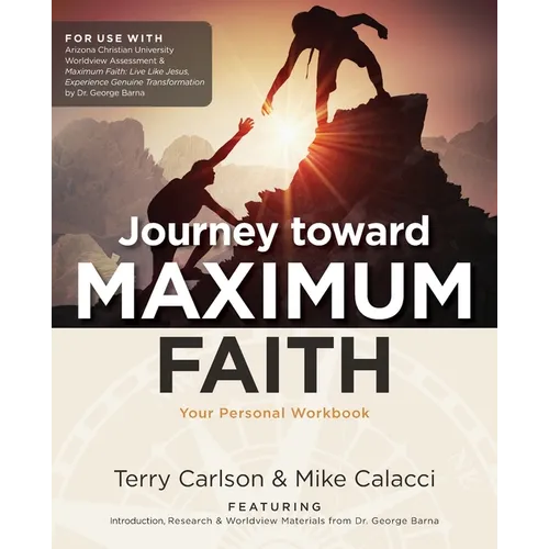 Journey toward Maximum Faith: Your Personal Workbook