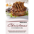 Christmas Cookbook: Mouthwatering, Delicious, Simple Christmas Crock Pot Recipes (Homemade Delicious Christmas Feasts to Make Your Family)
