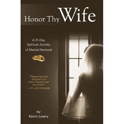 Honor Thy Wife: A 31-Day Spiritual Journey of Marital Renewal