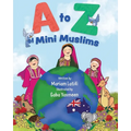 A to Z of Mini Muslims: An Alphabet book exploring all about Islam and being a Muslim